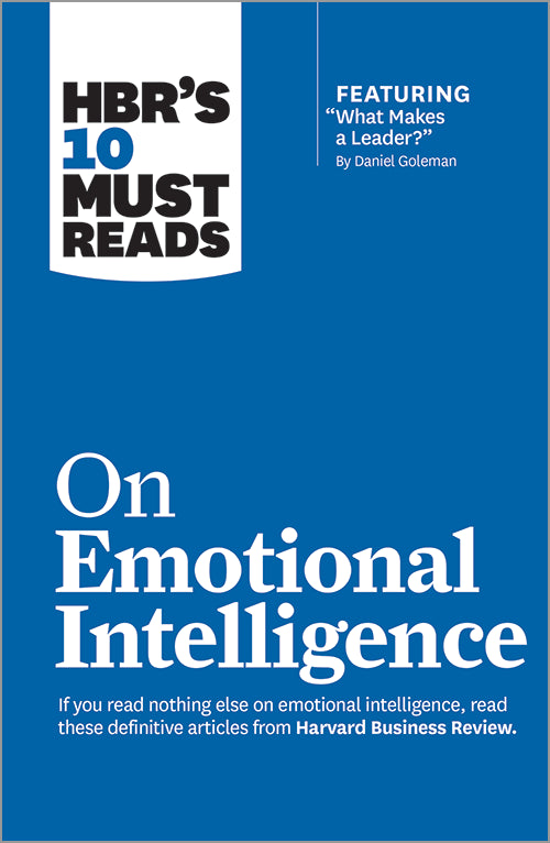 HBR's 10 Must Reads on Emotional Intelligence by Harvard Business Review and Daniel Goleman
