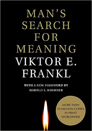 Man's Search for Meaning by Viktor E. Frankl