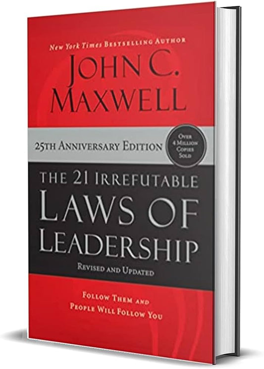 The 21 Irrefutable Laws of Leadership by John C. Maxwell