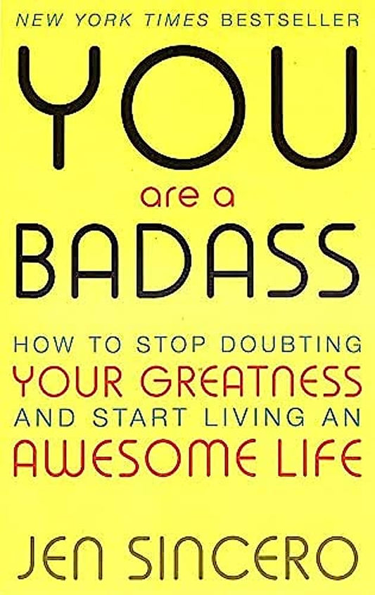 You Are a Badass by Jen Sincero