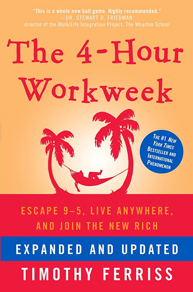 The Four Hour Workweek by Timothy Ferriss