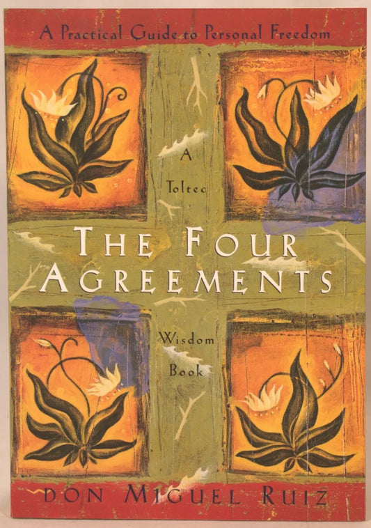 The Four Agreements by Don Miguel Ruiz