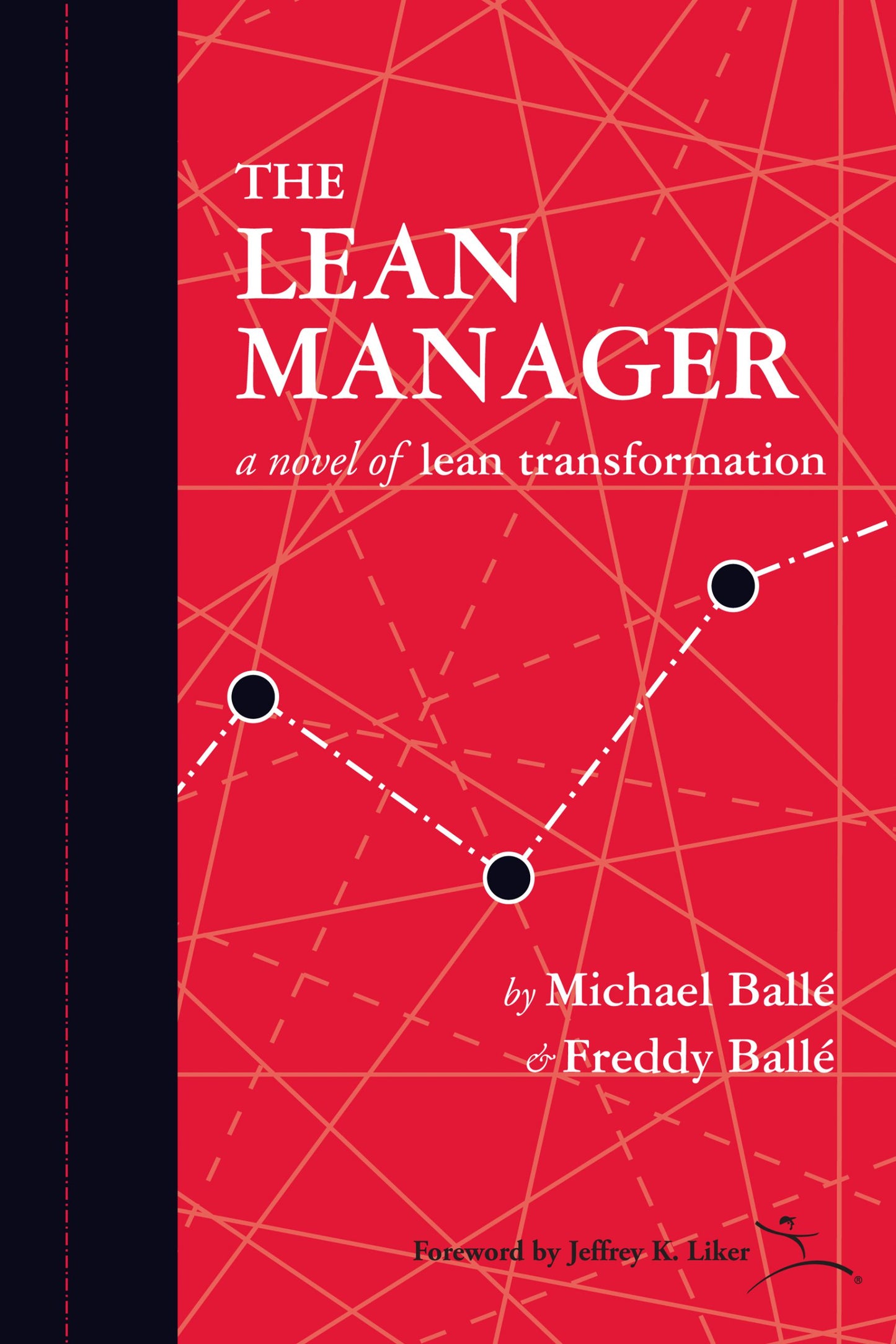 The Lean Manager: A Novel of Lean Transformation by Michael Ballé, Freddy Ballé, and Tom Ehrenfeld